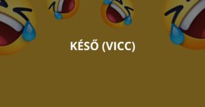 Késő (Vicc)