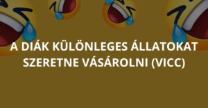 A diák különleges állatokat szeretne vásárolni (Vicc)