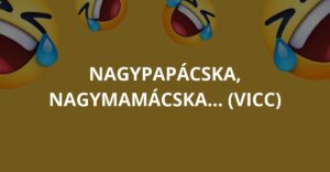Nagypapácska, nagymamácska… (Vicc)